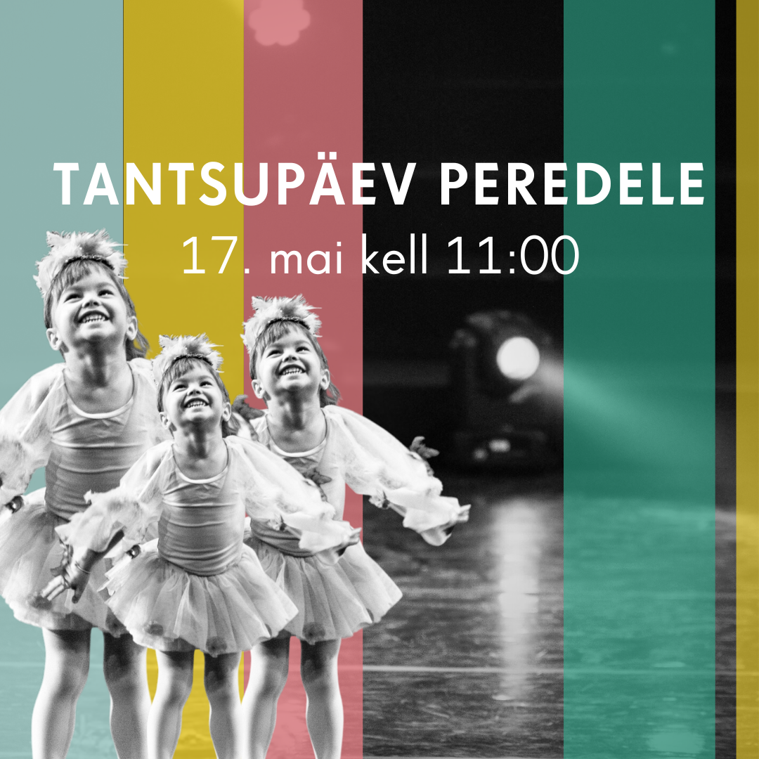 Tantsupäev peredele 17. mail kell 11:00-13:00 ETA Tantsukoolis! Leiame, et liikumise võlu võiks laps varakult avastada ja eriti tore on lapsel seda teha koos om
